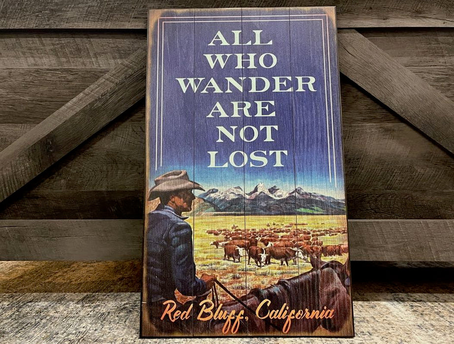 All Who Wander Are Not Lost Red Bluff, California western sign wall art 14x24 wood NEW customizable MD-19771