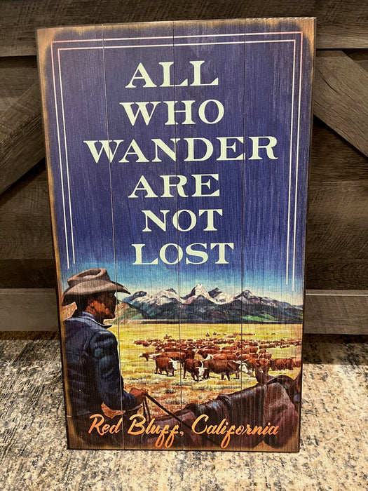 All Who Wander Are Not Lost Red Bluff, California western sign wall art 14x24 wood NEW customizable MD-19771