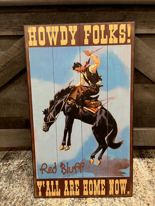 Howdy Folks! Y'all are Home Now Red Bluff, California western rodeo horse sign wall art 14x24 wood NEW customizable MD-19631
