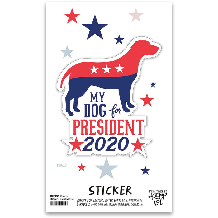 Bumper sticker - My Dog For President Primitives by Kathy NEW PK-104956