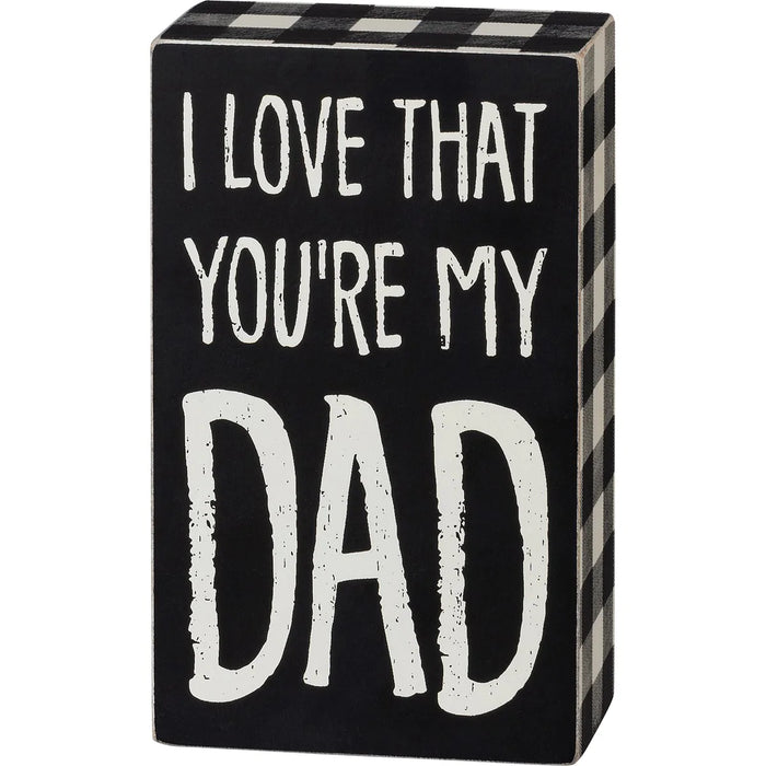Box Sign - You're my Dad Primitives by Kathy NEW PK-137866