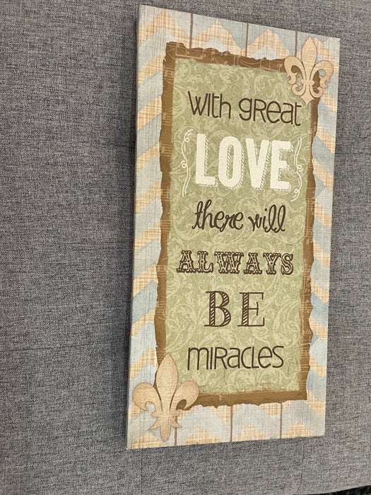 With great love there will always be miracles decor sign 29716