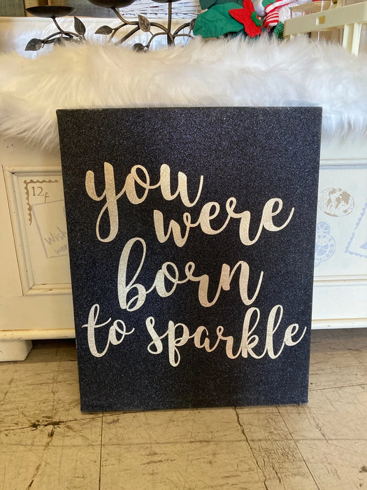 You were born to sparkle sign 29909